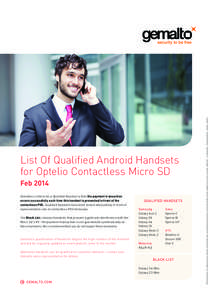 Feb 2014 Gemalto’s criteria for a Qualified Handset is that the payment transaction occurs successfully each time this handset is presented in front of the contactless POS. Qualified handsets have been tested exhaustiv