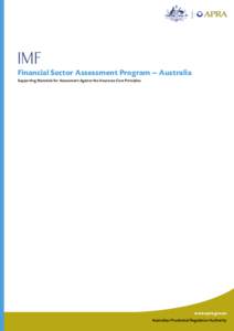 IMF Financial Sector Assessment Program — Australia Supporting Materials for Assessment Against the Insurance Core Principles www.apra.gov.au Australian Prudential Regulation Authority