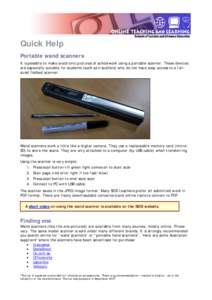 Quick Help Portable wand scanners It is possible to make electronic pictures of schoolwork using a portable scanner. These devices are especially suitable for students (such as travellers) who do not have easy access to 