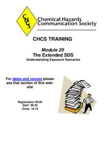 CHCS TRAINING Module 20 The Extended SDS Understanding Exposure Scenarios  For dates and venues please