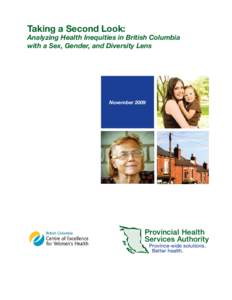 Taking a Second Look: Analyzing Health Inequities in British Columbia with a Sex, Gender, and Diversity Lens November 2009