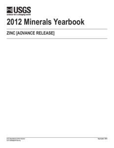 2012 Minerals Yearbook ZINC [ADVANCE RELEASE] U.S. Department of the Interior U.S. Geological Survey