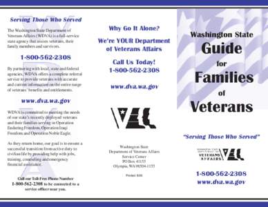 Serving Those Who Served The Washington State Department of Veterans Affairs (WDVA) is a full-service state agency that assists veterans, their family members and survivors.