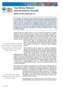 Tax Policy Reform and Economic Growth OECD Tax Policy Studies No. 20 In the wake of the recent financial and economic crisis, OECD countries face the challenge of restoring public finances without jeopardising economic g