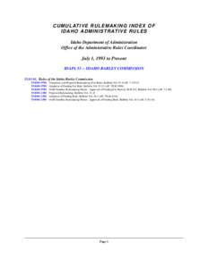 C U M UL AT I V E RU L E MA K I N G I ND E X O F I D A H O A D M I N I S T R AT I V E R U L E S Idaho Department of Administration Office of the Administrative Rules Coordinator  July 1, 1993 to Present