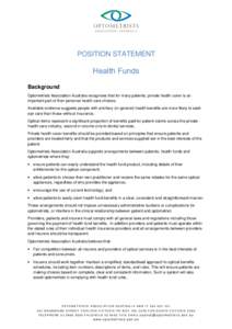 POSITION STATEMENT  Health Funds Background Optometrists Association Australia recognises that for many patients, private health cover is an important part of their personal health care choices.