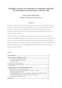 Competitive pressure as an alternative to competitive tendering? The development of a performance contract in Oslo Chief researcher Bård Norheim Institute of Transport Economics Norway  ABSTRACT