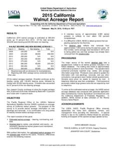 United States Department of Agriculture National Agricultural Statistics Service 2015 California Walnut Acreage Report Cooperating with the California Department of Food and Agriculture