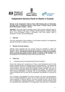 Independent Advisory Panel on Deaths in Custody Minutes of the Independent Advisory Panel (IAP) Meeting held on Wednesday 2nd May 2012 in Conference Room 8, Clive House, 70 Petty France, London SW1H 9EX between 10.00am -