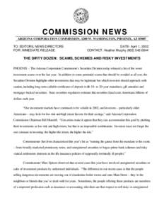 COMMISSION NEWS ARIZONA CORPORATION COMMISSION, 1200 W. WASHINGTON, PHOENIX, AZ[removed]TO: EDITORS, NEWS DIRECTORS FOR: IMMEDIATE RELEASE  DATE: April 1, 2002