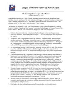 League of Women Voters of New Mexico On Becoming a Local League in New Mexico (Adopted September 25, 2010) In areas where there is not a local League, interested persons can join as members-at-large (MALs), who are membe