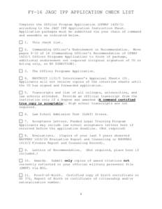 FY-16 JAGC IPP APPLICATION CHECK LIST Complete the Officer Program Application (OPNAVaccording to the JAGC IPP Application Instruction Sheet. Application packages must be submitted via your chain of command and 