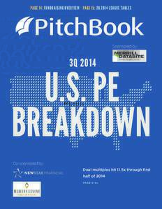 PAGE 14: FUNDRAISING OVERVIEW PAGE 15: 2Q 2014 LEAGUE TABLES  PitchBook Bet ter Data. Bet ter Decisions. Sponsored by: