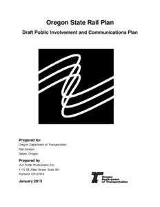 Oregon State Rail Plan Draft Public Involvement and Communications Plan Prepared for Oregon Department of Transportation Rail Division