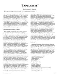 EXPLOSIVES By Deborah A. Kramer Domestic survey tables were prepared by Feri Naghdi, statistical assistant. In 1998, U.S. explosives production was 2.89 million metric tons (Mt), a 9% increase from that of 1997; sales of