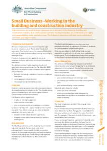 Small Business –Working in the 			 building and construction industry Subcontractors and small business operators are a vital part of the Australian building and construction industry. As a small business operator it i