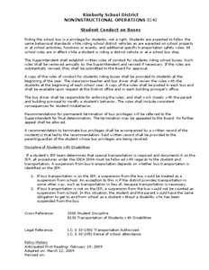 Kimberly School District NONINSTRUCTIONAL OPERATIONS 8140 Student Conduct on Buses Riding the school bus is a privilege for students, not a right. Students are expected to follow the same behavioral standards while ridin