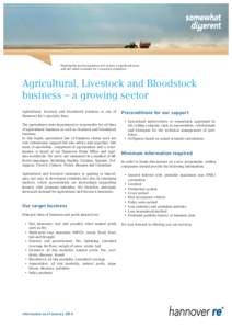 Feeding the world population will remain a significant issue and will need increased (re-) insurance protection Agricultural, Livestock and Bloodstock business – a growing sector Agricultural, livestock and bloodstock 