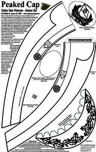 Peaked Cap Alaska State Museum - Alaskan Hat What would you like to be when you grow up? Maybe you are thinking of becoming a ship captain, a police officer, an airline pilot, or a military officer. If you do these jobs 