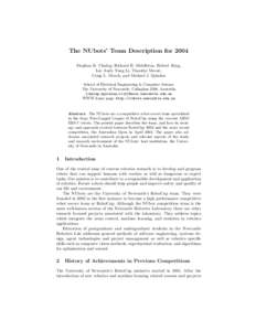 The NUbots’ Team Description for 2004 Stephan K. Chalup, Richard H. Middleton, Robert King, Lee Andy Yung Li, Timothy Moore, Craig L. Murch, and Michael J. Quinlan School of Electrical Engineering & Computer Science Th