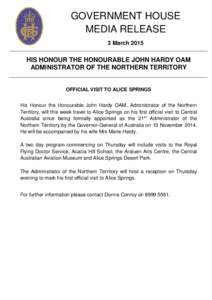 GOVERNMENT HOUSE MEDIA RELEASE 3 March 2015 HIS HONOUR THE HONOURABLE JOHN HARDY OAM ADMINISTRATOR OF THE NORTHERN TERRITORY