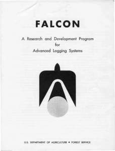 FALCON A Research and Development Program for Advanced Logging Systems  U.S. DEPARTMENT OF AGRICULTURE. FOREST SERVICE