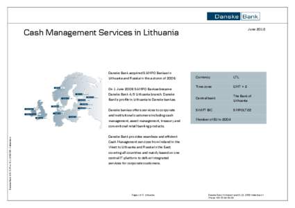 June[removed]Cash Management Services in Lithuania Danske Bank acquired SAMPO Bankas in Currency: