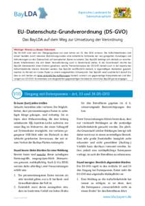 Bayerisches Landesamt für Datenschutzaufsicht EU-Datenschutz-Grundverordnung (DS-GVO) Das BayLDA auf dem Weg zur Umsetzung der Verordnung Wichtiger Hinweis zu diesem Dokument: