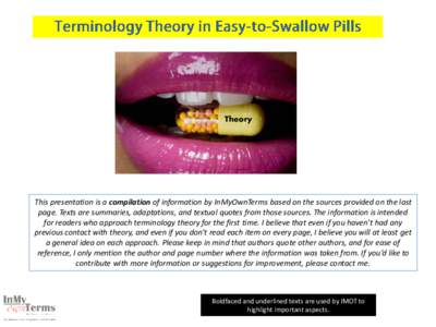 Theory  This presentation is a compilation of information by InMyOwnTerms based on the sources provided on the last page. Texts are summaries, adaptations, and textual quotes from those sources. The information is intend