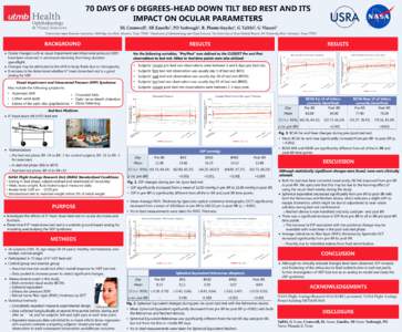 70 DAYS OF 6 DEGREES-HEAD DOWN TILT BED REST AND ITS IMPACT ON OCULAR PARAMETERS RL Cromwell1, SB Zanello1, PO Yarbough1, R. Ploutz-Snyder1, G Taibbi2, G Vizzeri2 Space Research Association, 3600 Bay Area Blvd., Houston,