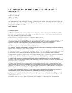 CHAPTER 11. RULES APPLICABLE TO USE OF STATE PROPERTY Article 1: General § 1850. Applicability.  This chapter shall apply to the conduct of all individuals or groups using state property, except those individuals or gro