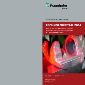 Fraunhofer-Allianz Vision  Technologietag 2014 INNO V A T I V E T E C HNOLO G IEN F Ü R D IE  Lorem ipsum in