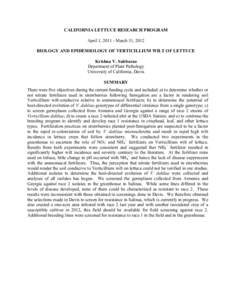 CALIFORNIA LETTUCE RESEARCH PROGRAM April 1, March 31, 2012 BIOLOGY AND EPIDEMIOLOGY OF VERTICILLIUM WILT OF LETTUCE Krishna V. Subbarao Department of Plant Pathology University of California, Davis