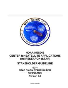 NOAA NESDIS CENTER for SATELLITE APPLICATIONS and RESEARCH (STAR) STAKEHOLDER GUIDELINE SG-4 STAR CM/DM STAKEHOLDER