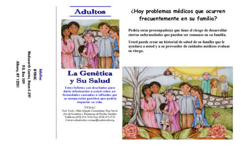 Adultos  ¿Hay problemas médicos que ocurren frecuentemente en su familia? Podría estar preocupado(a) que tiene el riesgo de desarrollar ciertas enfermedades que pueden ser comunes en su familia.