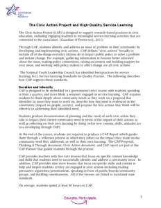 The Civic Action Project and High-Quality Service Learning The Civic Action Project (CAP) is designed to support research-based practices in civic education, including engaging students in meaningful service-learning act