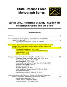 State Defense Force Monograph Series Spring 2012, Homeland Security - Support for the National Guard and the State TABLE OF CONTENTS Foreword.. . . . . . . . . . . . . . . . . . . . . . . . . . . . . . . . . . . . . . . 