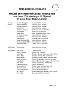ARTS COUNCIL ENGLAND Minutes of the National Council Meeting held on 4 June 2014 starting at 12.00pm at 14 Great Peter Street, London Members Present: