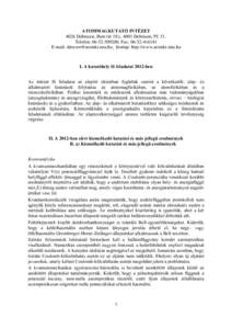 ATOMMAGKUTATÓ INTÉZET 4026 Debrecen, Bem tér 18/c, 4001 Debrecen, Pf. 51. Telefon: , Fax: E-mail: , honlap: http://www.atomki.mta.hu  I. A kutatóhely fő feladatai 2012-