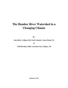 The Humber River Watershed in a Changing Climate By: Alan Kirby, College of the North Atlantic, Corner Brook, NL & Anil Beersing, Golder Associates Ltd., Calgary, AB