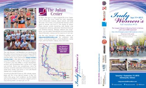 For 2015, the race will again support the Julian Center. For 39 years The Julian Center has been supporting victims of domestic violence, sexual assault, and other life crises. Our mission is to provide the services vict