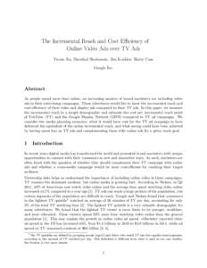 The Incremental Reach and Cost Efficiency of Online Video Ads over TV Ads Yuxue Jin, Sheethal Shobowale, Jim Koehler, Harry Case Google Inc.  Abstract