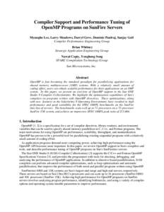 Compiler Support and Performance Tuning of OpenMP Programs on SunFire Servers Myungho Lee, Larry Meadows, Darryl Gove, Dominic Paulraj, Sanjay Goil Compiler Performance Engineering Group Brian Whitney Strategic Applicati