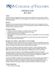 STRATEGIC PLAN[removed]Vision Continue enhancing an organization that honors the finest senior professionals in public relations, provides leadership and service to PRSA, and, through engagement and example, sets the h