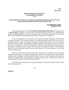 “15”  PRESS INFORMATION BUREAU GOVERNMENT OF INDIA ***** GOVERNMENT OF INDIA-FLOATING RATE BONDS (FRB) ISSUED ON 2ND JULY