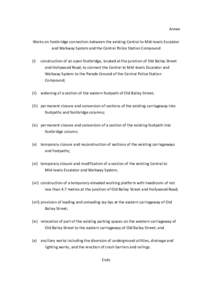 Annex Works on footbridge connection between the existing Central to Mid-levels Escalator and Walkway System and the Central Police Station Compound (i)  construction of an open footbridge, located at the junction of Old