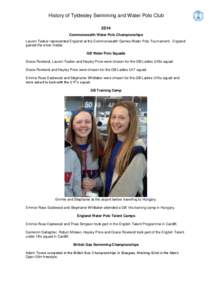 History of Tyldesley Swimming and Water Polo Club 2014 Commonwealth Water Polo Championships Lauren Tasker represented England at the Commonwealth Games Water Polo Tournament. England gained the silver medal. GB Water Po