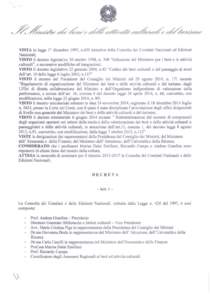 VISTA la legge lO dicembre 1997, n.420 istitutiva della Consulta dei Comitati Nazionali ed Edizioni Nazionali~ VISTO il decreto legislativo 20 ottobre 1998, n. 368 