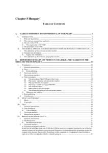 Chapter 5 Hungary TABLE OF CONTENTS A.  MARKET DEFINITION IN COMPETITION LAW IN HUNGARY ........................................ 4