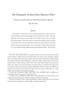 The Geography of Inter-State Resource Wars Francesco Caselliy, Massimo Morellizand Dominic Rohnerx July 23, 2014 Abstract We establish a theoretical as well as empirical framework to assess the role of